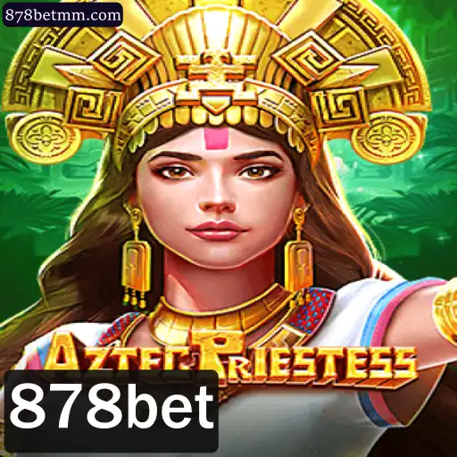 AztecPriestess: Descubra o Fascinante Mundo do Jogo com a 878bet